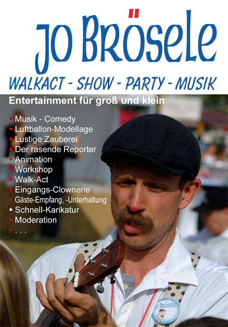 Jo Brösele | Walkact - Show - Party - Musik | Vorderseite